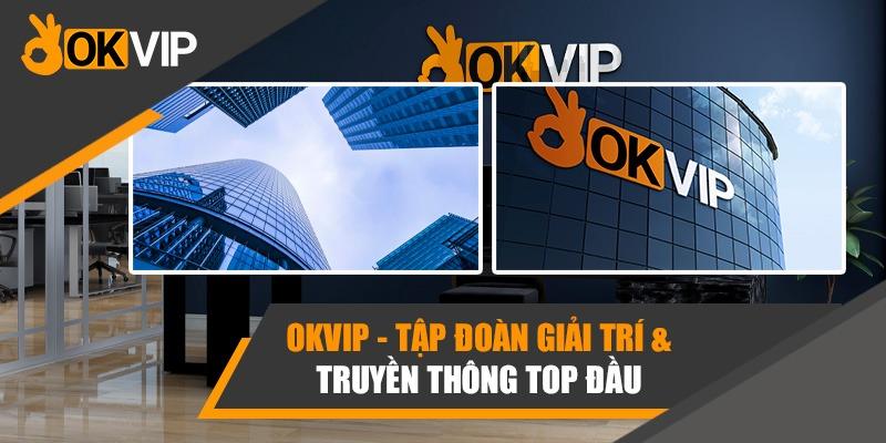 Khám Phá Nhà Cái OKVIP – Nền Tảng Giải Trí Uy Tín Hiện Tại