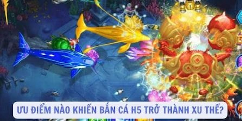 Những ưu điểm lớn - nổi bật của bắn cá h5 Jun88 bạn nên biết