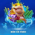 Bắn Cá Vàng – Siêu Phẩm Gây Bão Giới Đam Mê Săn Thưởng